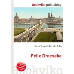  Felix Draeseke Ronald Cohn Jesse Russell Books