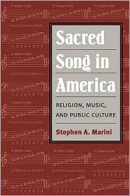 Sacred Song in America Religion, Music, and Public Culture 