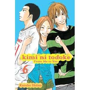   ni Todoke: From Me to You, Vol. 6 [Paperback]: Karuho Shiina: Books