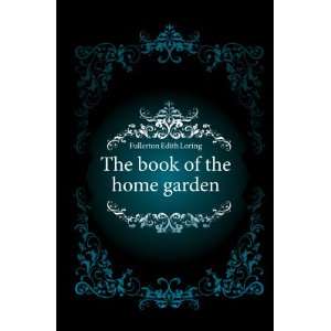  The book of the home garden Fullerton Edith Loring Books