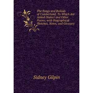   with Biographical Sketches, Notes, and Glossary Sidney Gilpin Books