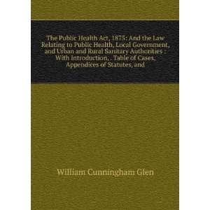   of Cases, Appendices of Statutes, and William Cunningham Glen Books
