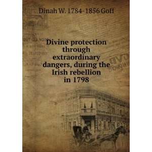   , during the Irish rebellion in 1798 Dinah W. 1784 1856 Goff Books