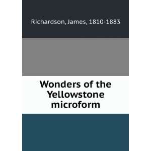   of the Yellowstone microform James, 1810 1883 Richardson Books