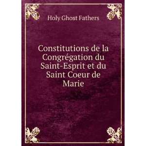Constitutions de la CongrÃ©gation du Saint Esprit et du Saint Coeur 