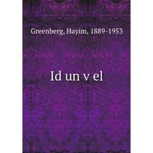  Id un vÌ£el Hayim, 1889 1953 Greenberg Books