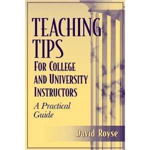  Instructors: A Practical Guide [Paperback]: David Royse: Books