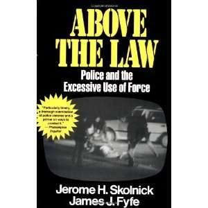   and the Excessive Use of Force [Paperback] Jerome H Skolnick Books