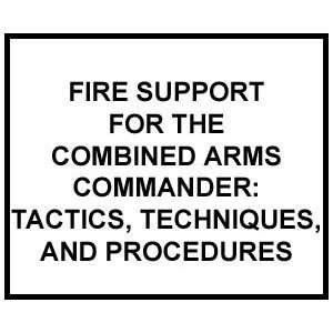   SUPPORT FOR THE COMBINED ARMS COMMANDER Field Manual US Army Books
