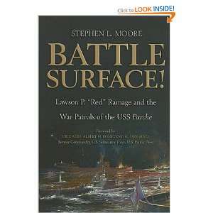 Battle Surface Lawson P. Red Ramage and the War Patrols of the USS 