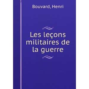    Les leÃ§ons militaires de la guerre Henri Bouvard Books