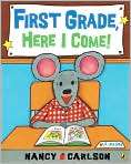First Grade, Here I Come, Author by Nancy 
