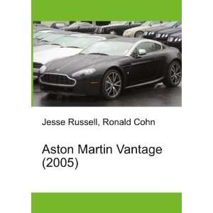 Aston Martin Vantage (2005): Ronald Cohn Jesse Russell:  