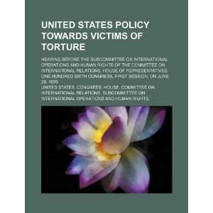  United States policy towards victims of torture hearing 