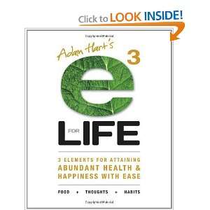  e3 for LIFE 3 Elements for Attaining Abundant Health and Happiness 