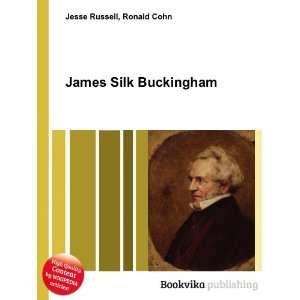 James Silk Buckingham Ronald Cohn Jesse Russell  Books