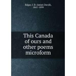   and other poems microform J. D. (James David), 1841 1899 Edgar Books