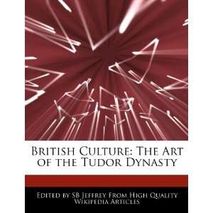  British Culture The Art of the Tudor Dynasty 