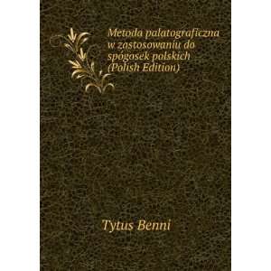   do spÃ³gosek polskich (Polish Edition) Tytus Benni Books