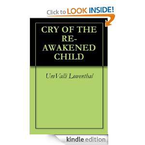 CRY OF THE RE AWAKENED CHILD UmValli Lowenthal  Kindle 