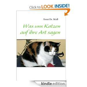 Was uns Katzen auf ihre Art sagen (German Edition) Ernst Woll  