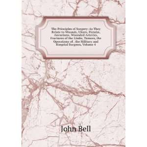   of . the Military and Hospital Surgeon, Volume 4: John Bell: Books