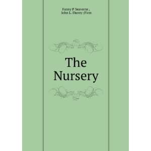  The Nursery John L. Shorey (Firm Fanny P Seaverns  Books