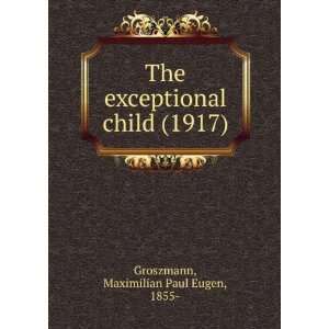   1917) (9781275108523) Maximilian Paul Eugen, 1855  Groszmann Books
