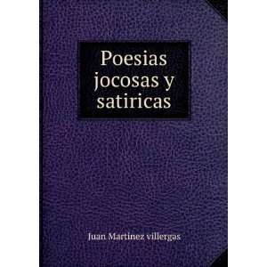    Poesias jocosas y satiricas Juan MartÃ­nez villergas Books