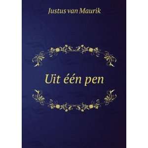  Uit Ã©Ã©n pen Justus van Maurik Books