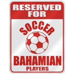 RESERVED FOR  S OCCER BAHAMIAN PLAYERS  PARKING SIGN COUNTRY BAHAMAS