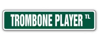 TROMBONE PLAYER Street Sign marching bands trombonist musician lessons 