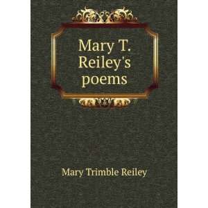  Mary T. Reileys poems Mary Trimble Reiley Books