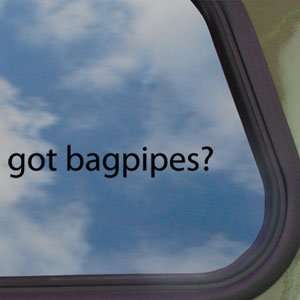   Got Bagpipes? Black Decal Scottish Kilt Window Sticker: Home & Kitchen