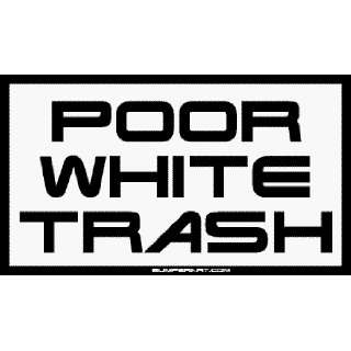  Poor White Trash Bumper Sticker Automotive