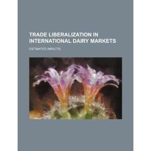 Trade liberalization in international dairy markets: estimated impacts