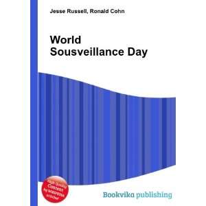  World Sousveillance Day Ronald Cohn Jesse Russell Books