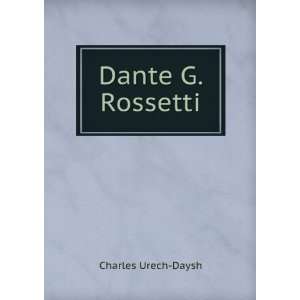  Dante G. Rossetti. Charles Urech Daysh Books