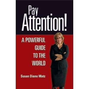  Pay Attention (9780982152201) Susan Diane Matz Books