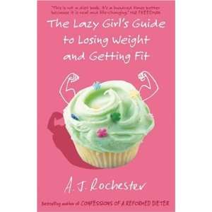  The Lazy Girls Guide to Losing Weight and Getting Fit 