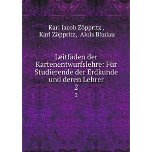   Lehrer. 2: Karl ZÃ¶ppritz, Alois Bludau Karl Jacob ZÃ¶ppritz