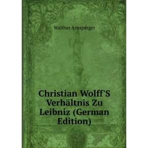   VerhÃ¤ltnis Zu Leibniz (German Edition) Walther Arnsperger Books