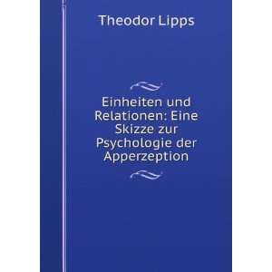    Eine Skizze zur Psychologie der Apperzeption Theodor Lipps Books
