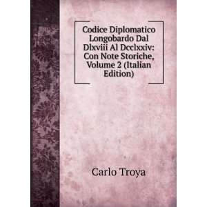   : Con Note Storiche, Volume 2 (Italian Edition): Carlo Troya: Books