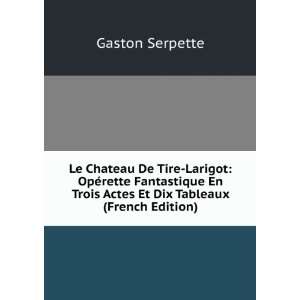  Le Chateau De Tire Larigot OpÃ©rette Fantastique En 