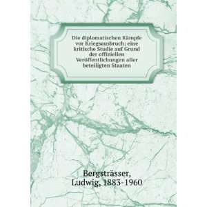   aller beteiligten Staaten Ludwig, 1883 1960 BergstrÃ¤sser Books