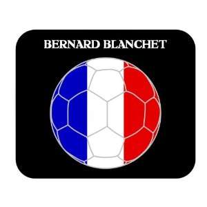  Bernard Blanchet (France) Soccer Mouse Pad Everything 