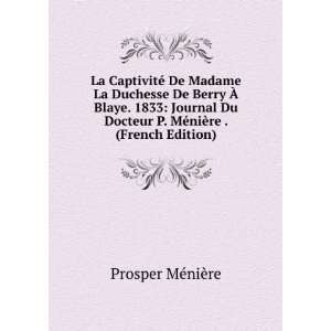  La CaptivitÃ© De Madame La Duchesse De Berry Ã? Blaye 