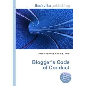 Bloggers Code of Conduct Ronald Cohn Jesse Russell  