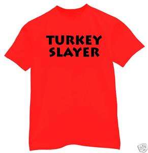 shirt M 3XL Turkey Slayer Thanksgiving Hunter Food  